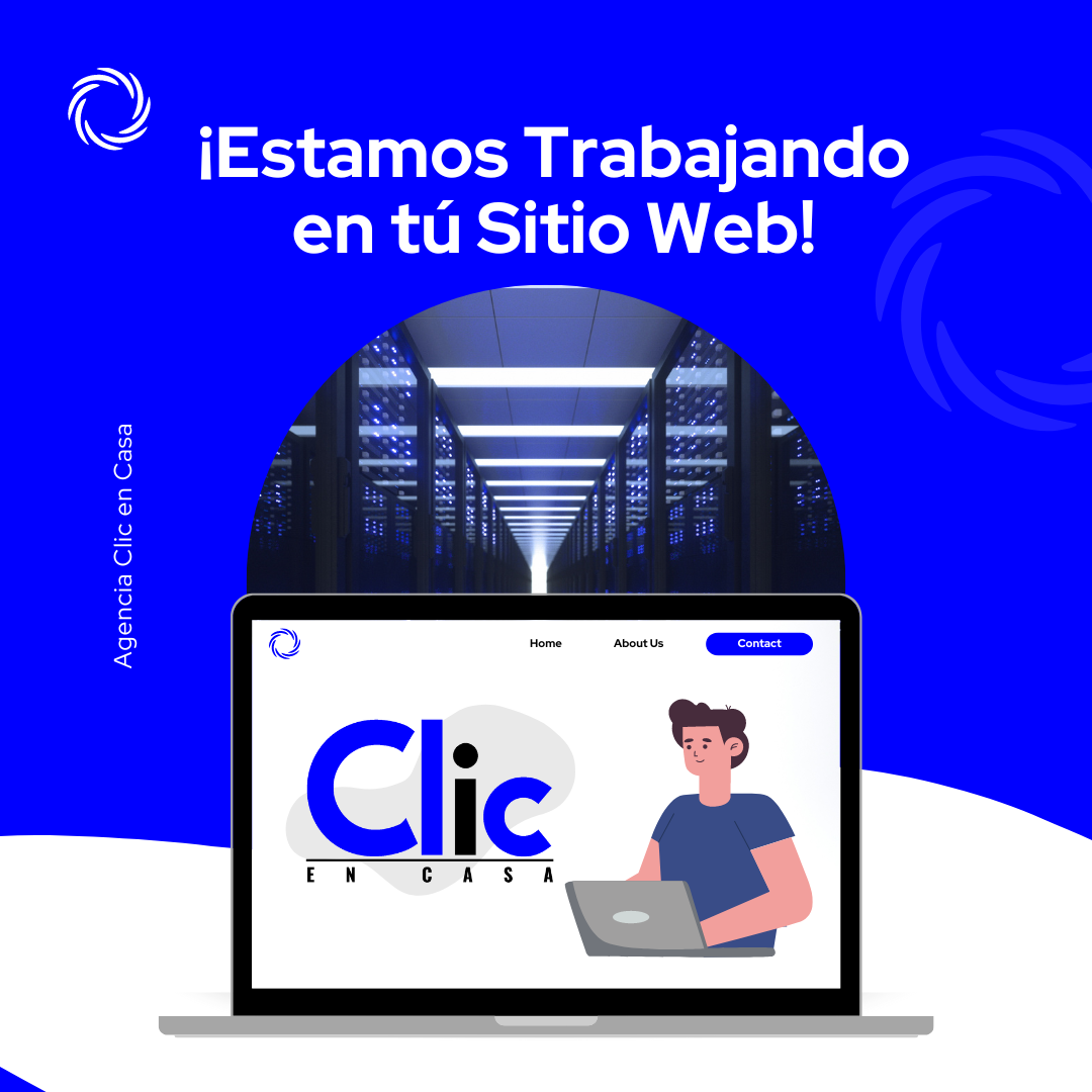 Clic en Casa trabajando en tú Sitio Web